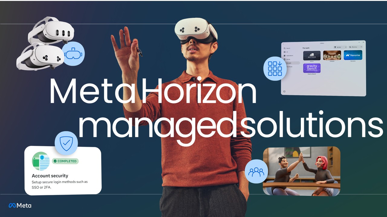 Meta Quest 3 and Meta Quest 3S powered by Meta Horizon Managed Services
